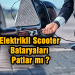 Elektrikli Scooter Bataryaları Patlar mı ?